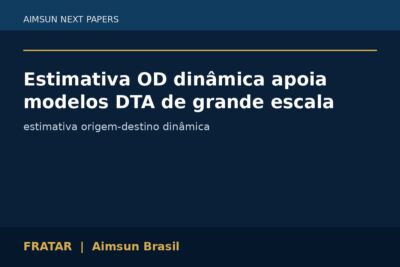 Estimativa OD dinâmica apoia modelos DTA de grande escala